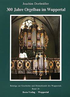 300 Jahre Orgelbau im Wuppertal